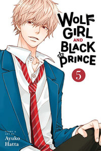 Wolf Girl and Black Prince, Vol. 5 : Wolf Girl and Black Prince - Ayuko Hatta