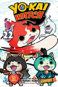 YO-KAI WATCH, Vol. 22 : Yo-kai Watch - Noriyuki Konishi