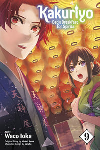 Kakuriyo : Bed & Breakfast for Spirits, Volume 9 - Midori Yuma