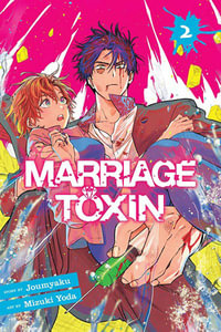 Marriage Toxin, Vol. 2 : Marriage Toxin - Joumyaku