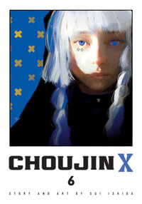 Choujin X, Vol. 6 : Choujin X - Sui Ishida