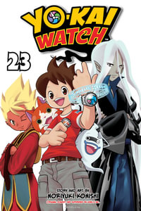 YO-KAI WATCH, Vol. 23 : Yo-kai Watch - Noriyuki Konishi