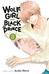 Wolf Girl and Black Prince, Vol. 8 : Wolf Girl and Black Prince - Ayuko Hatta