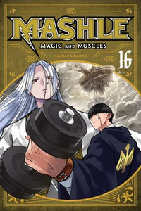 Mashle : Magic and Muscles, Vol. 16 - Hajime Komoto