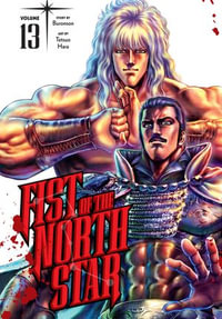 Fist of the North Star, Vol. 13 : Fist of the North Star : Book 13 - Tetsuo Hara