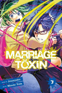 Marriage Toxin, Vol. 3 : Marriage Toxin : Book 3 - Joumyaku