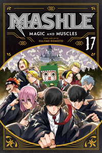 Mashle : Magic and Muscles, Vol. 17 - Hajime Komoto