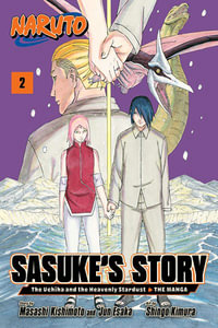 Naruto : Sasuke's Storyâ"The Uchiha and the Heavenly Stardust: The Manga, Vol. 2 - Jun Esaka