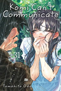 Komi Can't Communicate, Vol. 31 : Komi Can't Communicate - Tomohito Oda