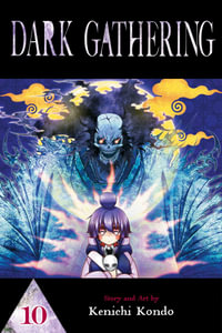 Dark Gathering, Vol. 10 : Dark Gathering - Kenichi Kondo