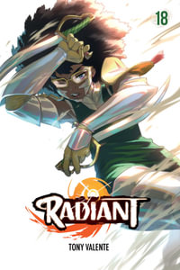 Radiant, Vol. 18 : Radiant - Tony Valente