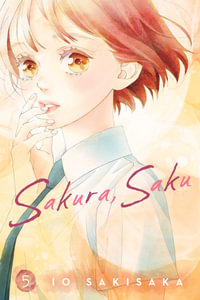 Sakura, Saku, Vol. 5 : Sakura, Saku - Io Sakisaka