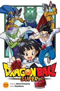 Dragon Ball Super, Volume 22 : Dragon Ball Super - Akira Toriyama