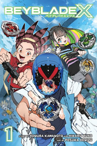 Beyblade X, Vol. 1 : Beyblade X - Homura Kawamoto