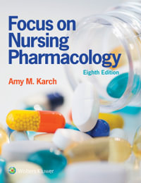 Focus on Nursing Pharmacology : 8th Edition - Rebecca Tucker