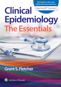 Clinical Epidemiology : 6th Edition - The Essentials - Grant S. Fletcher