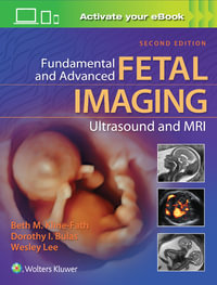 Fundamental and Advanced Fetal Imaging Ultrasound and MRI : 2nd Edition - Beth Kline-Fath