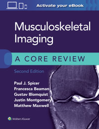 Musculoskeletal Imaging : A Core Review 2nd Edition - Paul Spicer