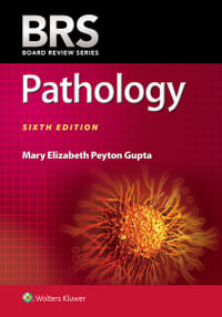 BRS Pathology : Board Review Series 6th Edition - Mary Elizabeth Peyton Gupta