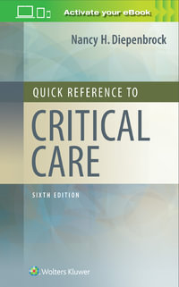 Quick Reference to Critical Care : 6th Edition - Nancy H. Diepenbrock