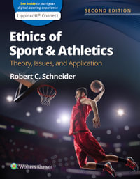 Ethics of Sport and Athletics : Theory, Issues, and Application 2nd Edition - Robert C. Schneider