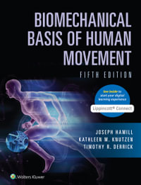 Biomechanical Basis of Human Movement : 5th Edition - Joseph Hamill