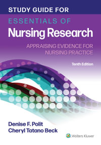 Study Guide for Essentials of Nursing Research : Appraising Evidence for Nursing Practice 10th Edition - Denise F. Polit