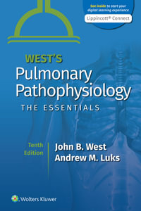 West's Pulmonary Pathophysiology 10ed : The Essentials - John B. West