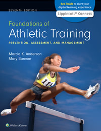 Foundations of Athletic Training : Prevention, Assessment, and Management : 7th Edition - Marcia K. Anderson