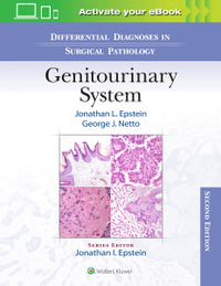 Differential Diagnoses in Surgical Pathology : Genitourinary System 2nd Edition - Netto Epstein