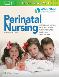 AWHONN's Perinatal Nursing : 5th Edition - Kathleen Rice Simpson