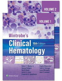 Wintrobe's Clinical Hematology : 15th Edition - George Rodgers