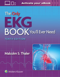 The Only EKG Book You'll Ever Need : 10th edition - Malcolm S. Thaler