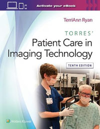 Torres' Patient Care in Imaging Technology : 10th Edition - TerriAnn Ryan