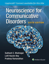 Neuroscience for Communicative Disorders : 6th Edition - Subhash C. Bhatnagar