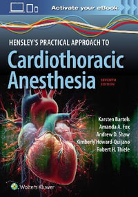 Hensley's Practical Approach to Cardiothoracic Anesthesia : Print + eBook with Multimedia - Bartels