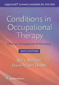 Conditions in Occupational Therapy : 6th Edition - Effect on Occupational Performance - Ben Atchison