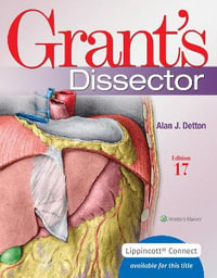 Grant's Dissector : 17th Edition - Alan J. Detton