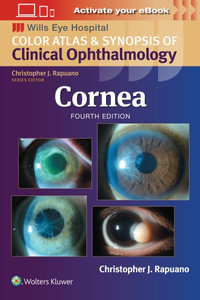 Cornea ( Color Atlas and Synopsis of Clinical Ophthalmology) : Wills Eye Institute Atlas Series - Rapuano