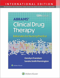 Abrams' Clinical Drug Therapy : Rationales for Nursing Practice - Geralyn Frandsen