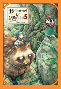 Hakumei & Mikochi : Tiny Little Life in the Woods, Vol. 5 - Takuto Kashiki