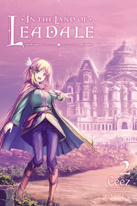 In the Land of Leadale, Vol. 2 : Light Novel - Tenmaso Ceez