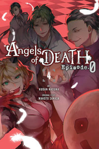 Angels of Death Episode.0, Vol. 4 : ANGELS OF DEATH EPISODE 0 GN - Kudan Naduka