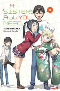 A Sister's All You Need., Vol. 9 (light novel) : SISTERS ALL YOU NEED LIGHT NOVEL SC - Yomi Hirasaka