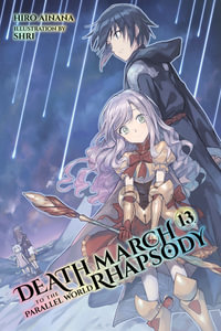 Death March to the Parallel World Rhapsody, Vol. 13 (light novel) : DEATH MARCH PARALLEL WORLD RHAPSODY NOVEL - Hiro Ainana