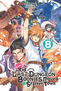 Suppose a Kid from the Last Dungeon Boonies Moved to a Starter Town, Vol.  10 (light novel), Novel