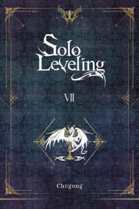 Solo Leveling, Vol. 7 (novel) : SOLO LEVELING LIGHT NOVEL SC - Chugong