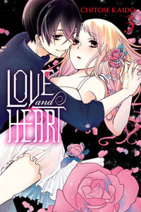 Love and Heart, Vol. 3 : LOVE & HEART GN - Chitose Kaido