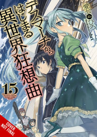 Death March to the Parallel World Rhapsody, Vol. 15 (light novel) : DEATH MARCH PARALLEL WORLD RHAPSODY NOVEL - Hiro Ainana