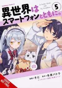 In Another World with My Smartphone, Vol. 5 (manga) : In Another World With My Smartphone - Patora Fuyuhara